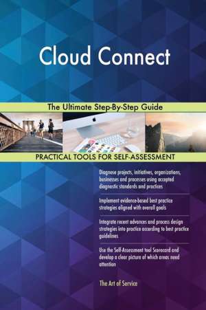 Cloud Connect The Ultimate Step-By-Step Guide de Gerardus Blokdyk