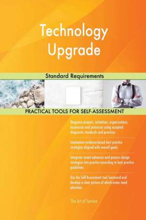 Technology Upgrade Standard Requirements de Gerardus Blokdyk