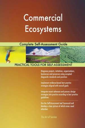 Commercial Ecosystems Complete Self-Assessment Guide de Gerardus Blokdyk