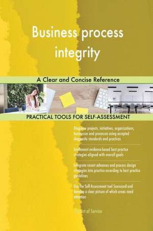 Business process integrity A Clear and Concise Reference de Gerardus Blokdyk