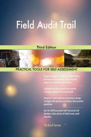 Field Audit Trail Third Edition de Gerardus Blokdyk