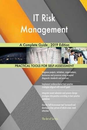 IT Risk Management A Complete Guide - 2019 Edition de Gerardus Blokdyk