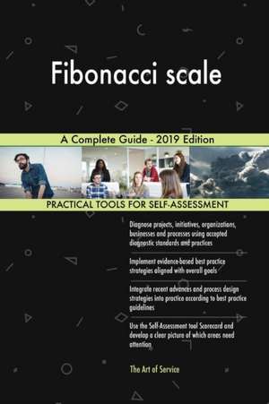 Fibonacci scale A Complete Guide - 2019 Edition de Gerardus Blokdyk