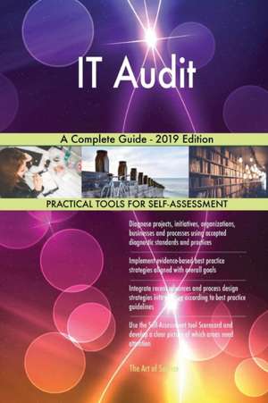 IT Audit A Complete Guide - 2019 Edition de Gerardus Blokdyk