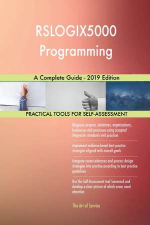RSLOGIX5000 Programming A Complete Guide - 2019 Edition de Gerardus Blokdyk