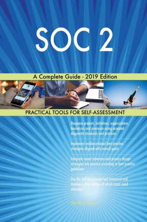 SOC 2 A Complete Guide - 2019 Edition de Gerardus Blokdyk