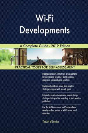 Wi-Fi Developments A Complete Guide - 2019 Edition de Gerardus Blokdyk