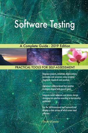 Software Testing A Complete Guide - 2019 Edition de Gerardus Blokdyk