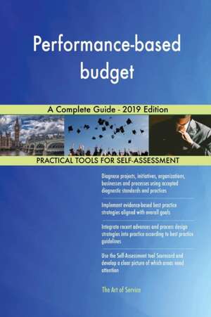 Performance-based budget A Complete Guide - 2019 Edition de Gerardus Blokdyk