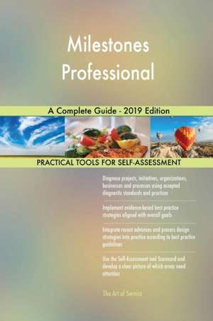 Milestones Professional A Complete Guide - 2019 Edition de Gerardus Blokdyk