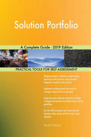 Solution Portfolio A Complete Guide - 2019 Edition de Gerardus Blokdyk