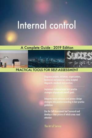 Internal control A Complete Guide - 2019 Edition de Gerardus Blokdyk