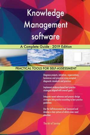 Knowledge Management software A Complete Guide - 2019 Edition de Gerardus Blokdyk