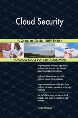 Cloud Security A Complete Guide - 2019 Edition de Gerardus Blokdyk