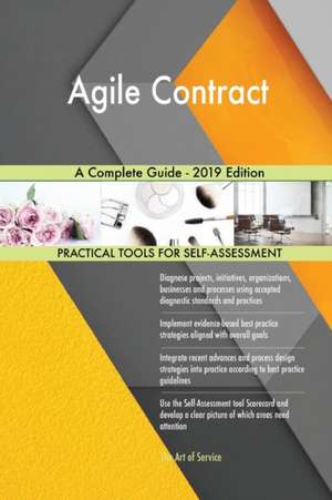 Agile Contract A Complete Guide - 2019 Edition de Gerardus Blokdyk