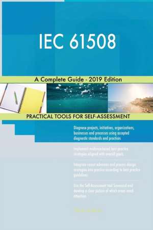 IEC 61508 A Complete Guide - 2019 Edition de Gerardus Blokdyk