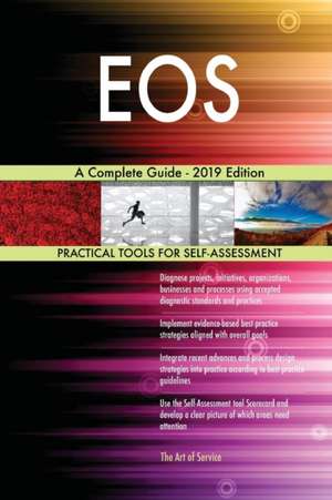 EOS A Complete Guide - 2019 Edition de Gerardus Blokdyk