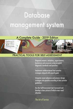 Database management system A Complete Guide - 2019 Edition de Gerardus Blokdyk