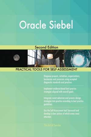 Oracle Siebel Second Edition de Gerardus Blokdyk