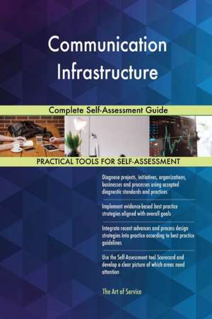 Communication Infrastructure Complete Self-Assessment Guide de Gerardus Blokdyk