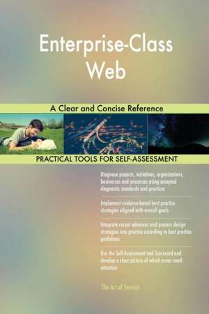 Enterprise-Class Web A Clear and Concise Reference de Gerardus Blokdyk