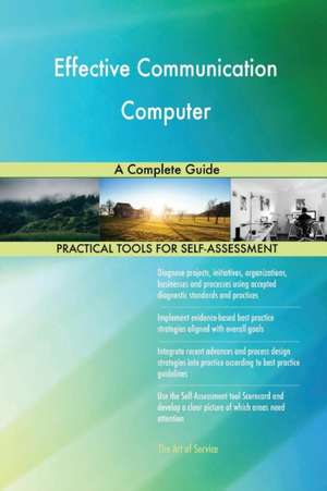 Effective Communication Computer A Complete Guide de Gerardus Blokdyk