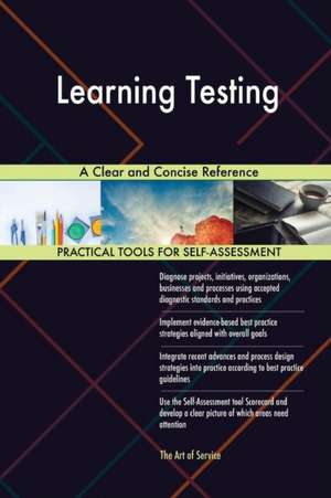 Learning Testing A Clear and Concise Reference de Gerardus Blokdyk