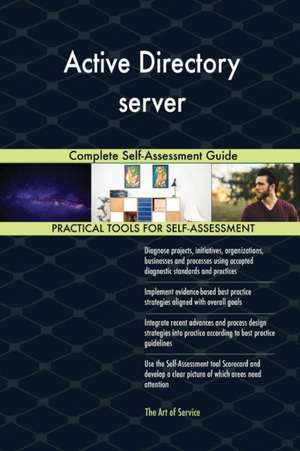 Active Directory server Complete Self-Assessment Guide de Gerardus Blokdyk