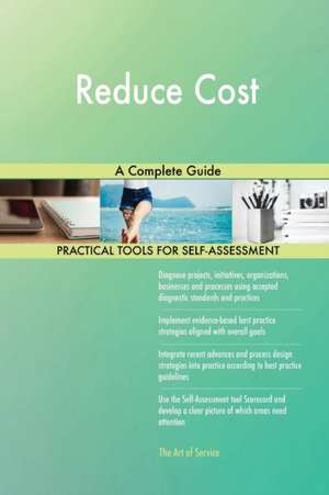 Reduce Cost A Complete Guide de Gerardus Blokdyk
