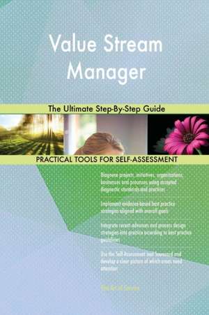 Value Stream Manager The Ultimate Step-By-Step Guide de Gerardus Blokdyk