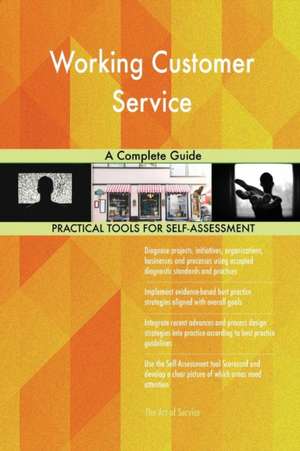 Working Customer Service A Complete Guide de Gerardus Blokdyk