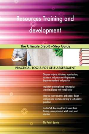 Resources Training and development The Ultimate Step-By-Step Guide de Gerardus Blokdyk