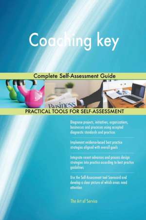 Coaching key Complete Self-Assessment Guide de Gerardus Blokdyk