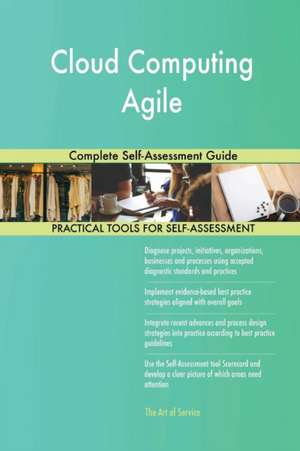 Cloud Computing Agile Complete Self-Assessment Guide de Gerardus Blokdyk