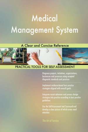 Medical Management System A Clear and Concise Reference de Gerardus Blokdyk