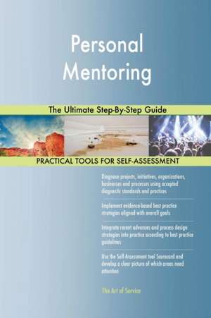 Personal Mentoring The Ultimate Step-By-Step Guide de Gerardus Blokdyk