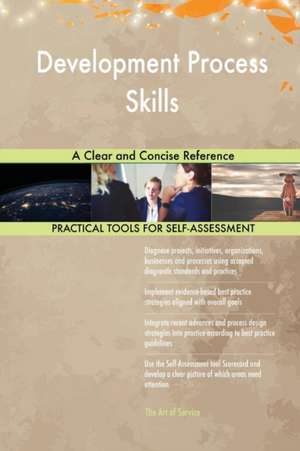 Development Process Skills A Clear and Concise Reference de Gerardus Blokdyk