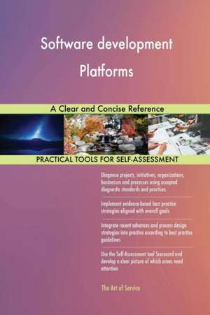 Software development Platforms A Clear and Concise Reference de Gerardus Blokdyk
