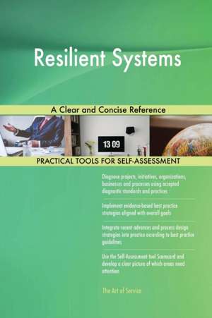 Resilient Systems A Clear and Concise Reference de Gerardus Blokdyk