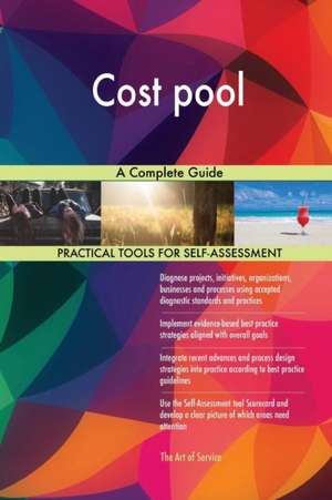 Cost pool A Complete Guide de Gerardus Blokdyk