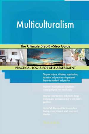 Multiculturalism The Ultimate Step-By-Step Guide de Gerardus Blokdyk