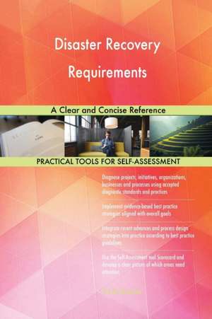 Disaster Recovery Requirements A Clear and Concise Reference de Gerardus Blokdyk
