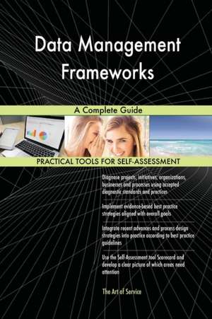 Data Management Frameworks A Complete Guide de Gerardus Blokdyk