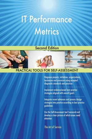 IT Performance Metrics Second Edition de Gerardus Blokdyk