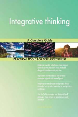 Integrative thinking A Complete Guide de Gerardus Blokdyk