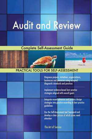 Audit and Review Complete Self-Assessment Guide de Gerardus Blokdyk