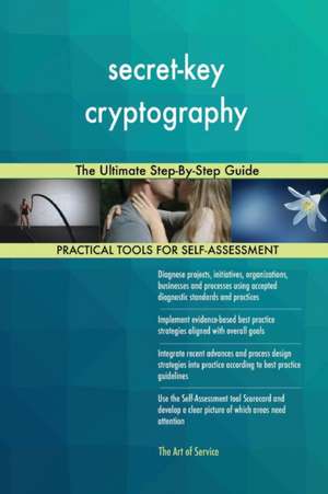 secret-key cryptography The Ultimate Step-By-Step Guide de Gerardus Blokdyk