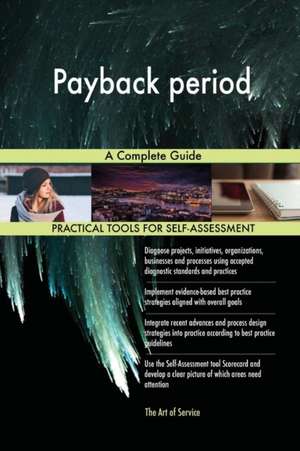 Payback period A Complete Guide de Gerardus Blokdyk