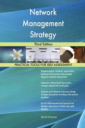 Network Management Strategy Third Edition de Gerardus Blokdyk