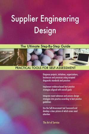 Supplier Engineering Design The Ultimate Step-By-Step Guide de Gerardus Blokdyk